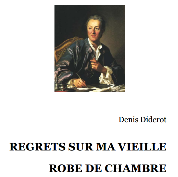 Arrependimentos sobre meu velho roupão ou Conselhos àqueles que têm mais gosto que riqueza, por Denis Diderot