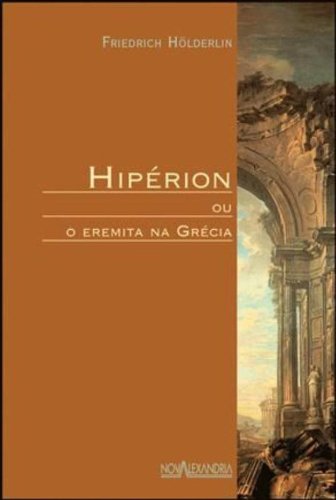 “Hipérion ou O Eremita na Grécia”, de Hölderlin