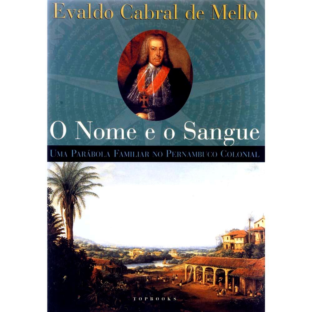 “O nome e o sangue”, de Evaldo Cabral de Mello