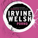 "Pornô", de Irvine Welsh