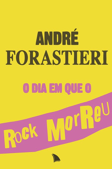 “O dia em que o rock morreu”, de André Forastieri