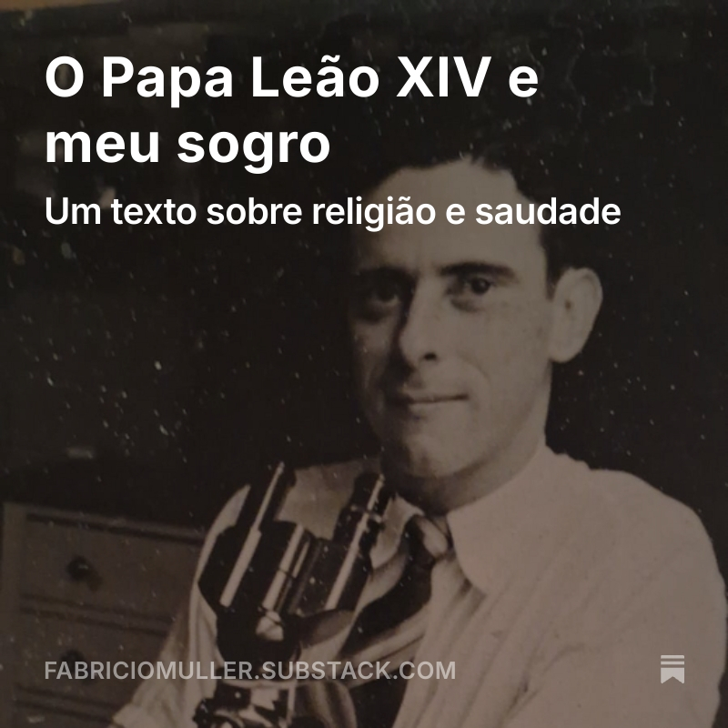 O Papa Leão XIV e meu sogro – um texto sobre religião e saudade