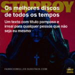 Os melhores discos de todos os tempos - Um texto com título pomposo e irreal para qualquer pessoa que não seja eu mesmo