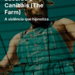 Bacurau e Canibais (The Farm)